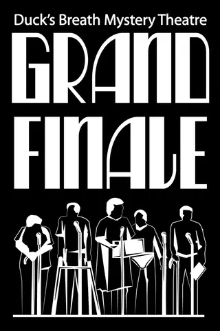 Duck's Breath Mystery Theatre Grand Finale