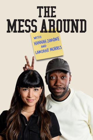 The Mess Around with Hannah and Lamorne (a New Girl Podcast)