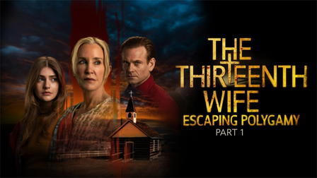 The Thirteenth Wife: Escaping Polygamy, Part 1