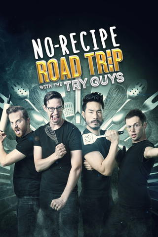 No Recipe Road Trip With the Try Guys