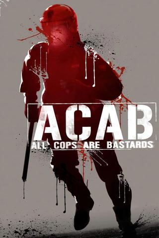 ACAB – All Cops Are Bastards