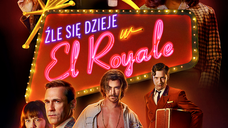 Źle się dzieje w El Royale