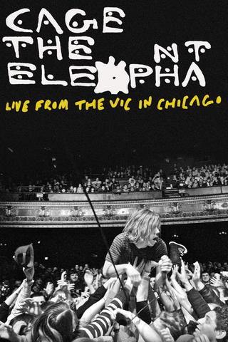 Cage the Elephant: Live from the Vic in Chicago (Live Performance)