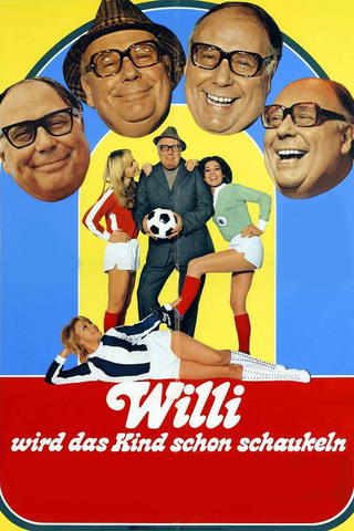 Willi wird das Kind schon schaukeln