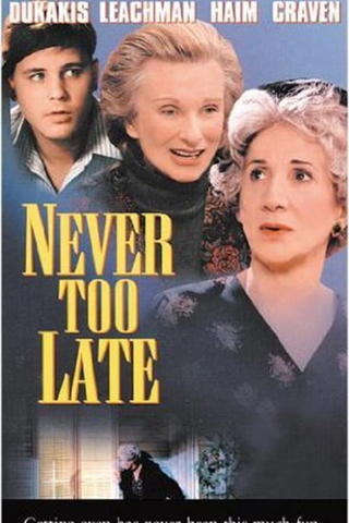 Never Too Late