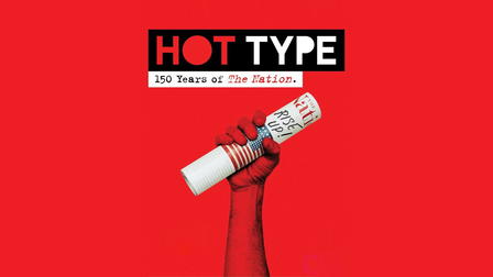 Hot Type: 150 Years of The Nation