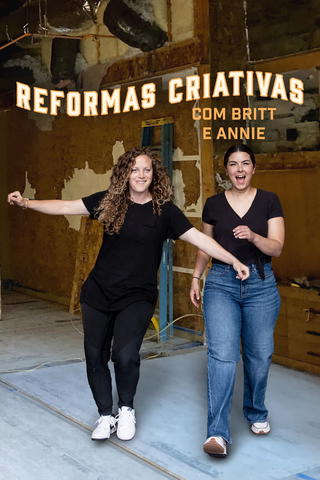 Reformas Criativas com Britt e Annie
