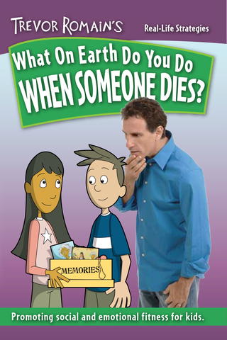 Trevor Romain's What On Earth Do You Do When Someone Dies?