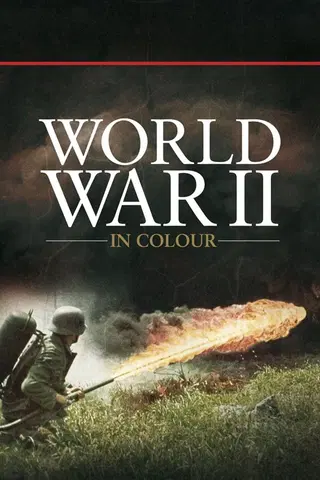 World War II in Colour