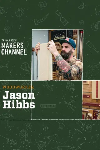 Jason Hibbs: This Old House Makers Channel