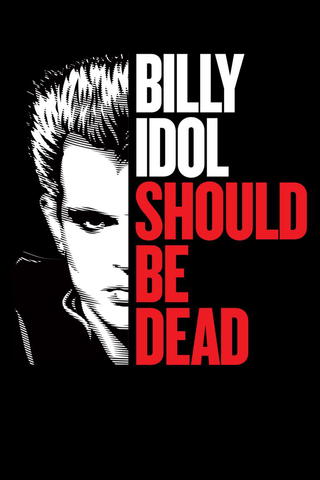 Billy Idol Should Be Dead