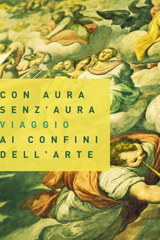 Con aura senz'aura viaggio ai confini dell'arte