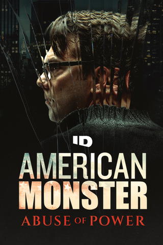 American Monster: Abuse of Power