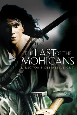 The Last of the Mohicans: Director's Definitive Cut