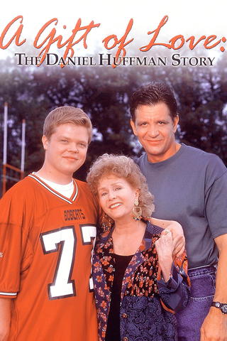 A Gift of Love: The Daniel Huffman Story