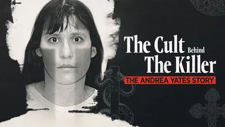 The Cult Behind The Killer: Andrea Yates