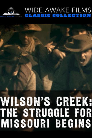 Wilson's Creek: The Struggle for Missouri Begins
