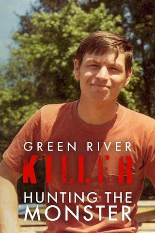 Green River Killer: Hunting the Monster