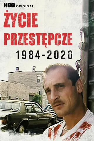 Życie przestępcze 1984-2020