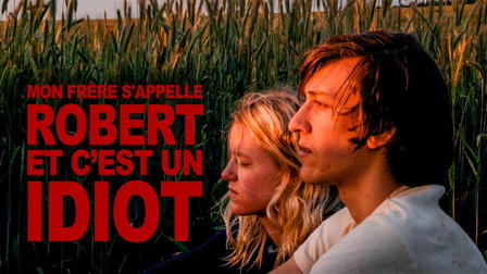 Mon frère s'appelle Robert et c'est un idiot