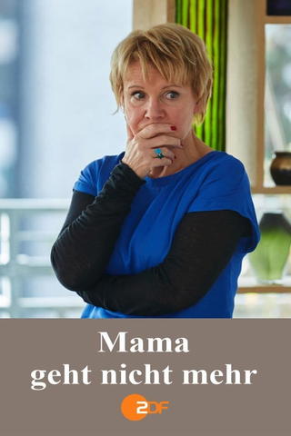 Mama geht nicht mehr