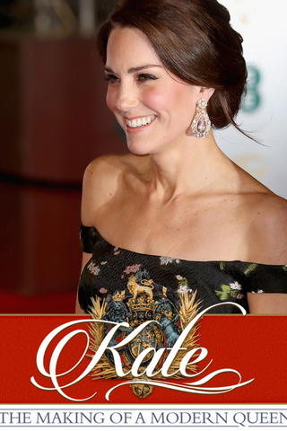 Kate: The Making of a Modern Queen