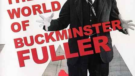 The World of Buckminster Fuller