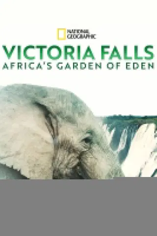 Victoria Falls: Africa's Garden of Eden