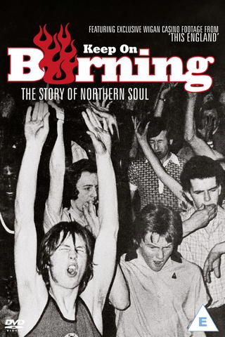 Keep on Burning - The Story of Northern Soul