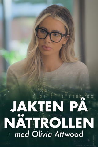 Jakten på nättrollen - med Olivia Attwood