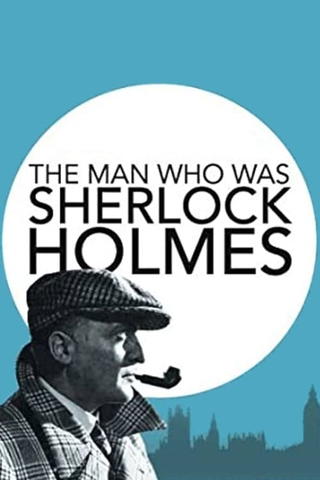 El hombre que fue Sherlock Holmes