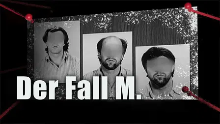 Der Fall M. – Akte eines Serienvergewaltigers