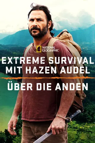 Extreme Survival mit Hazen Audel: Über die Anden