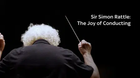 Sir Simon Rattle: The Joy...