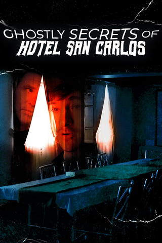 Ghostly Secrets of Hotel San Carlos