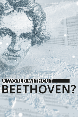 A World Without Beethoven?