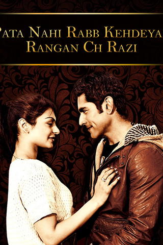 Pata Nahi Rabb Kehdeyan Rangan Ch Raazi