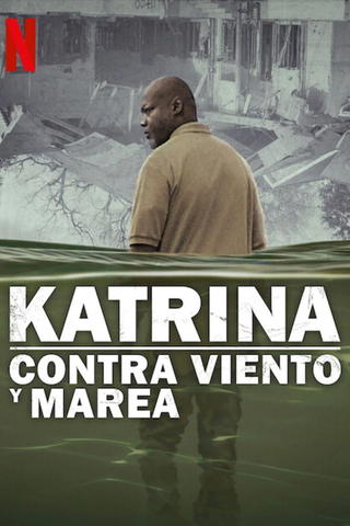 Katrina: Contra viento y marea