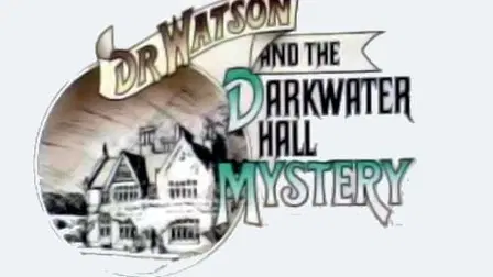 Dr. Watson and the Darkwater Hall Mystery