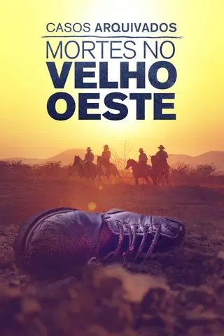 Casos Arquivados: Mortes no Velho Oeste
