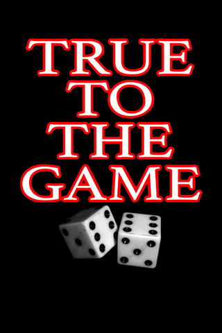 True to the Game