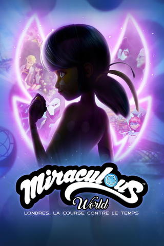 Miraculous World Londres : La course contre le temps