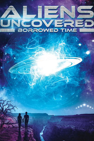Aliens Uncovered: Borrowed Time