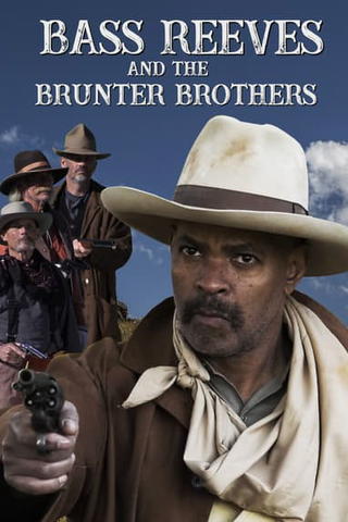 Bass Reeves and the Brunter Brothers