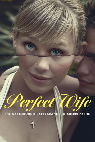 Perfect Wife: The Mysterious Disappearance of Sherri Papini