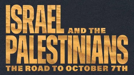 Israel and the Palestinians: The Road to October 7th