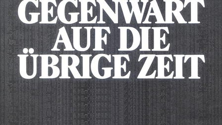 Der Angriff der Gegenwart auf die übrige Zeit