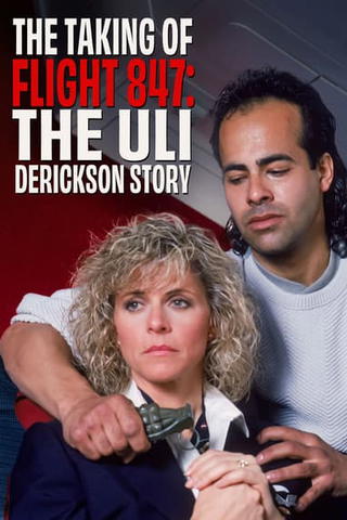 The Taking of Flight 847: The Uli Derickson Story