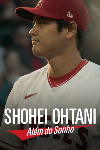 Shohei Ohtani - Além do Sonho