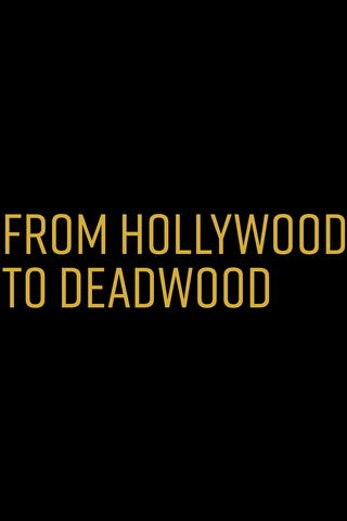 From Hollywood to Deadwood